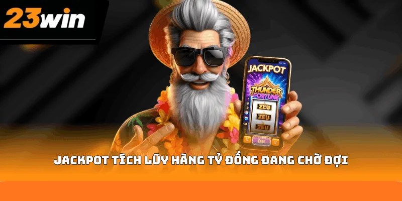 Jackpot tích lũy hàng tỷ đồng đang chờ đợi Jackpot tích lũy hàng tỷ đồng đang chờ đợi