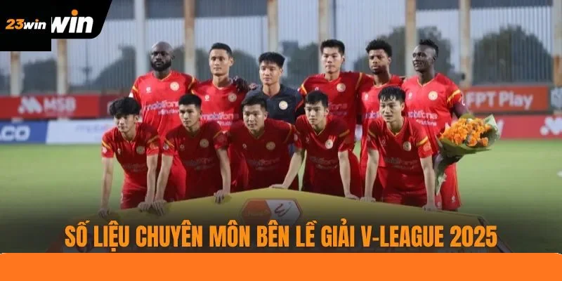 Số liệu chuyên môn bên lề giải V-League 2025