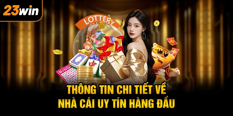 Thông tin chi tiết về nhà cái uy tín hàng đầu